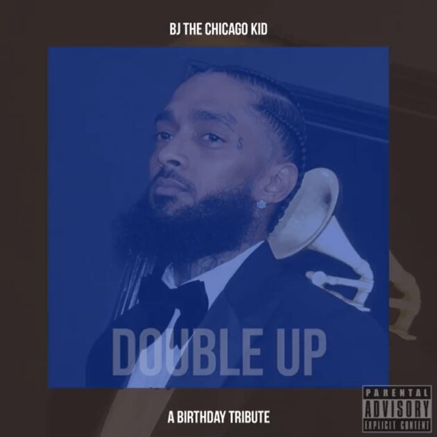 BJ The Chicago Kid Covers Nipsey Hussle