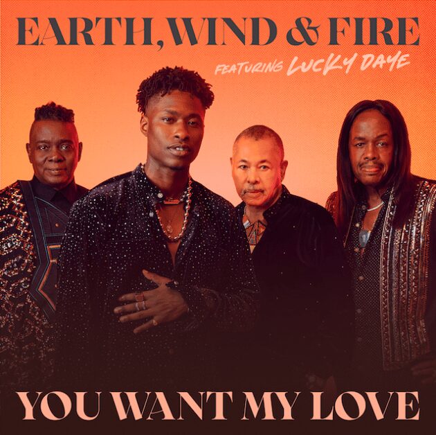 Earth, Wind & Fire Ft. Lucky Daye “You Want My Love”