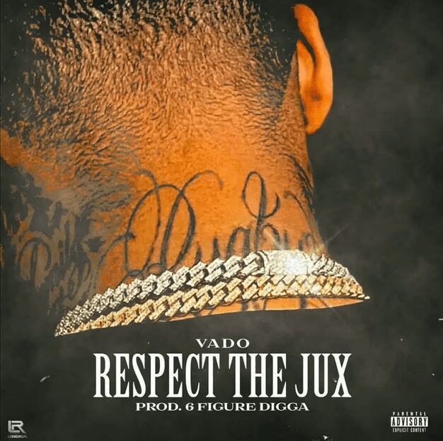 Vado “Respect The Jux”