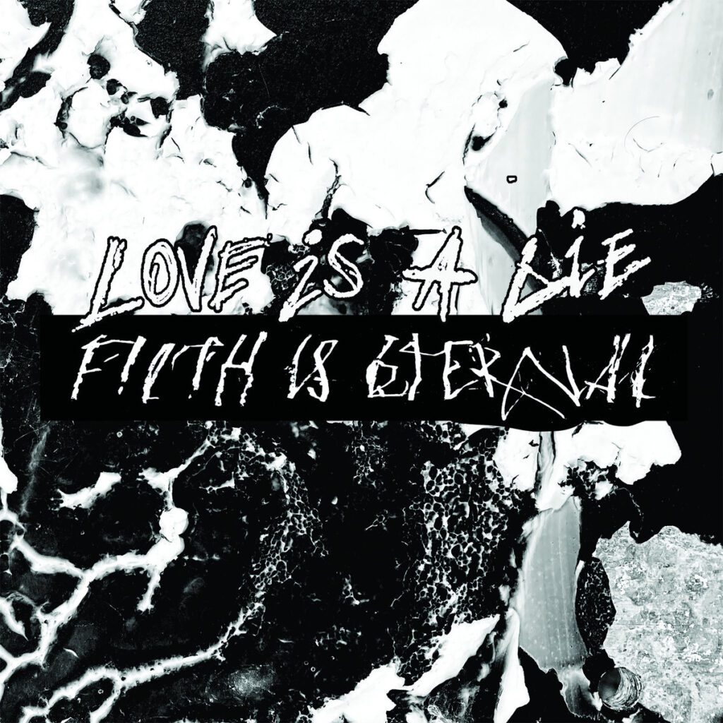Stream Filth Is Eternal’s Merciless New Album Love Is A Lie, Filth Is Eternal