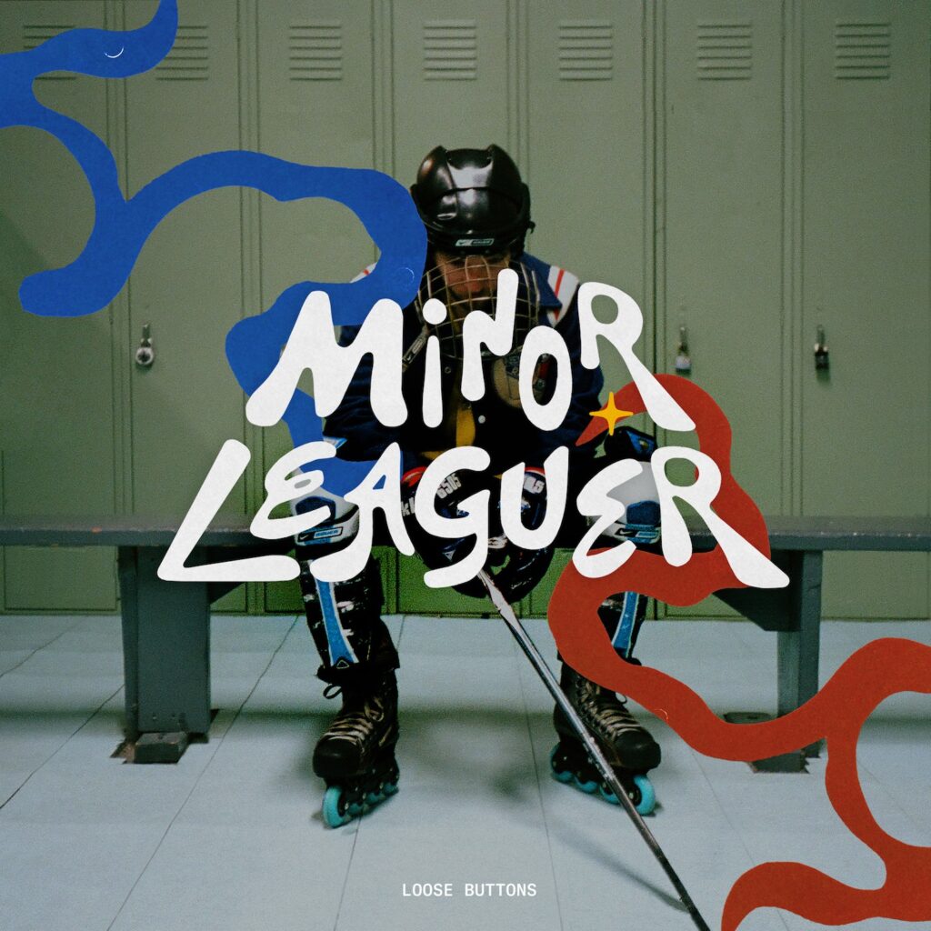 Loose Buttons – “Minor Leaguer”