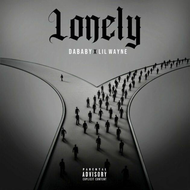DaBaby Ft. Lil Wayne “Lonely”