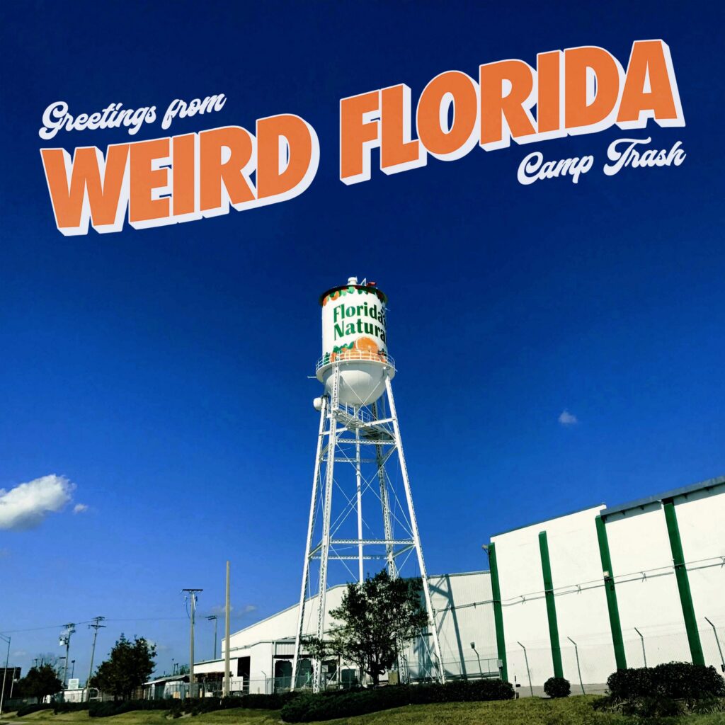 Camp Trash – “Weird Florida”