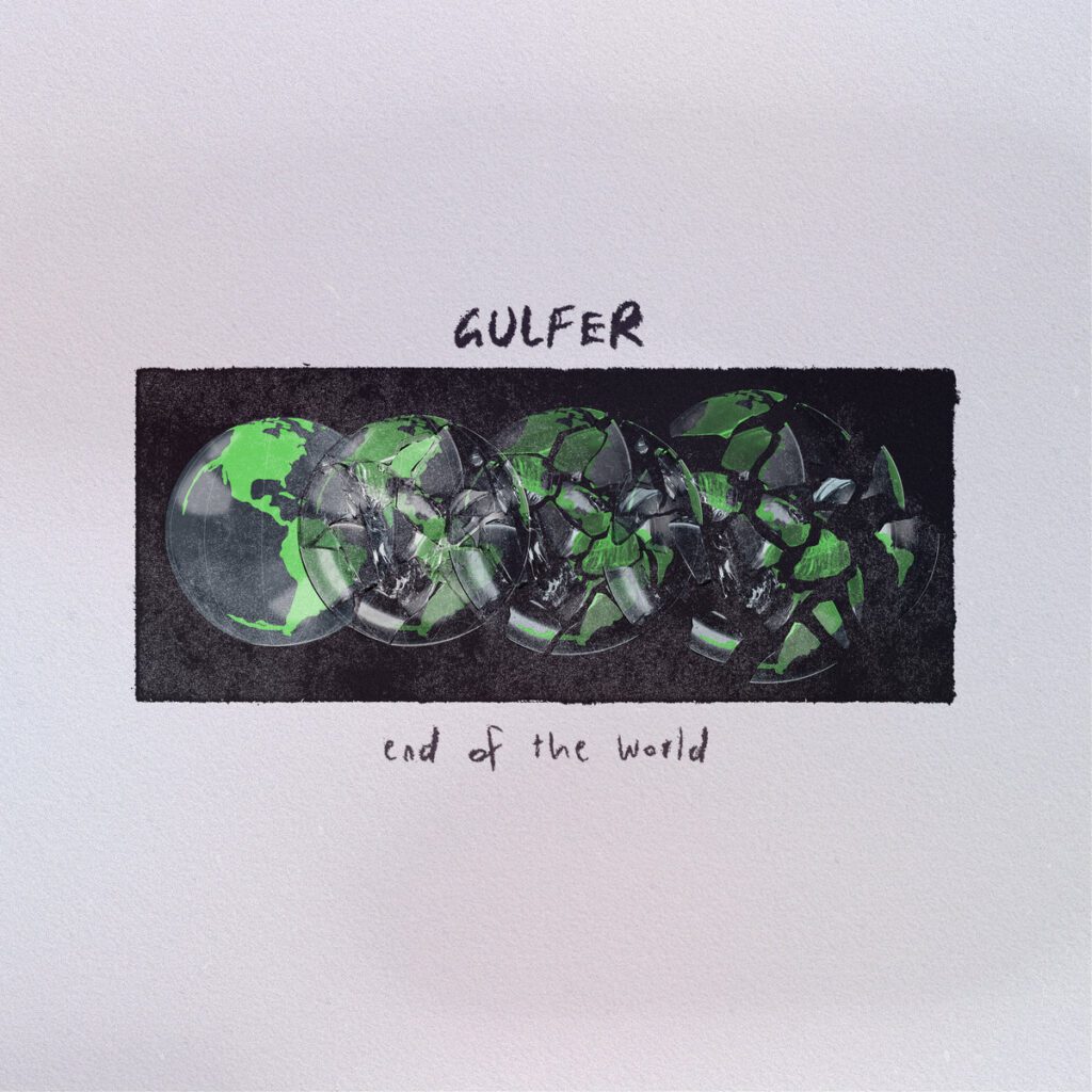 Gulfer – “End Of The World”