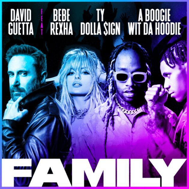 David Guetta Ft. Bebe Rexha, Ty Dolla $ign, A Boogie wit Da Hoodie “Family”