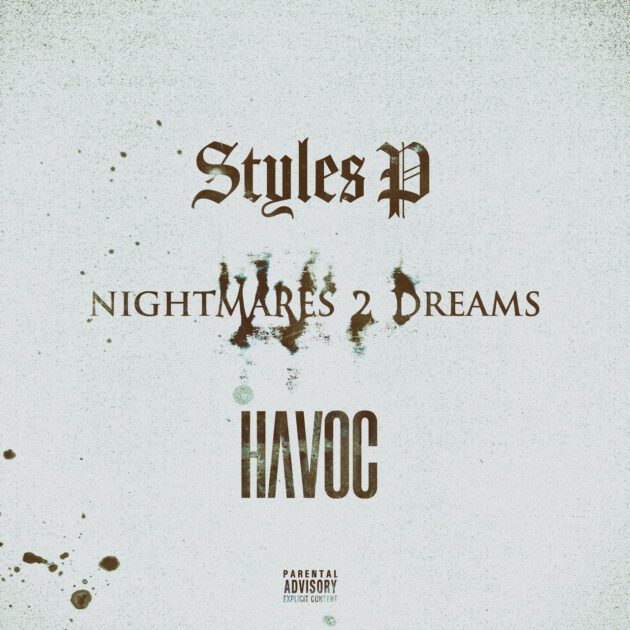 Styles P, Havoc “Nightmares 2 Dreams”