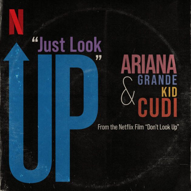 Ariana Grande, KiD CuDi “Just Look Up”