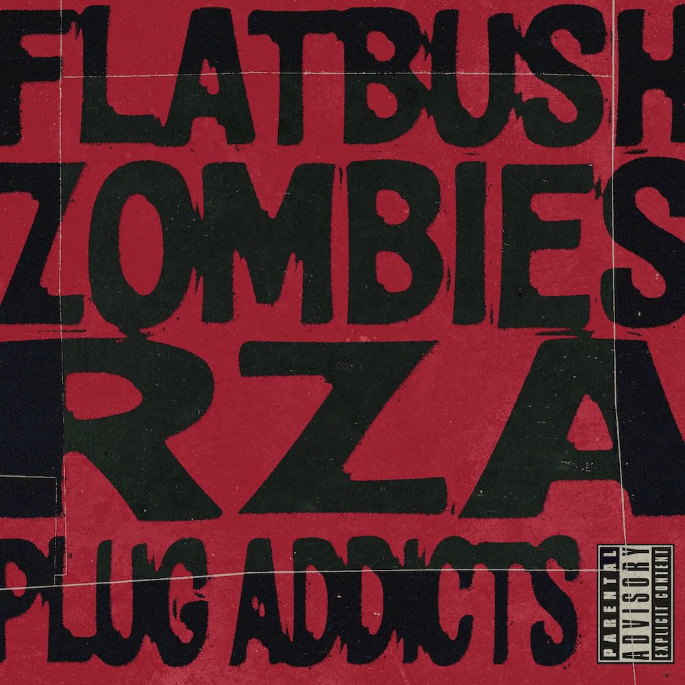 RZA & Flatbush Zombies – “Plug Addicts”