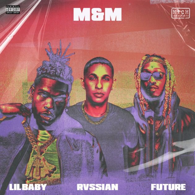 Rvssian Ft. Future, Lil Baby “M&M”