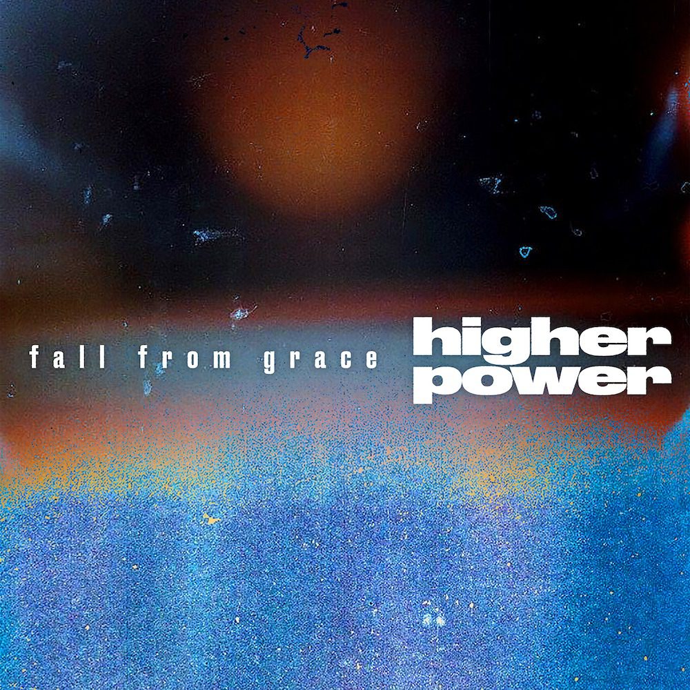 Higher Power – “Fall From Grace”