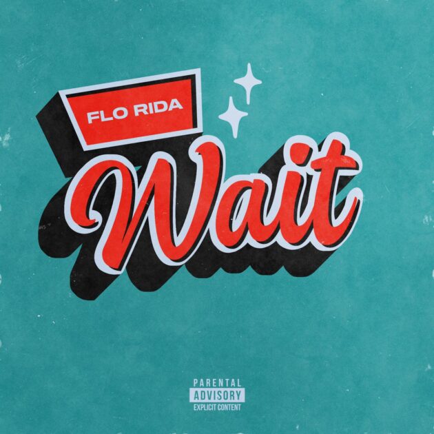 Flo Rida “Wait”