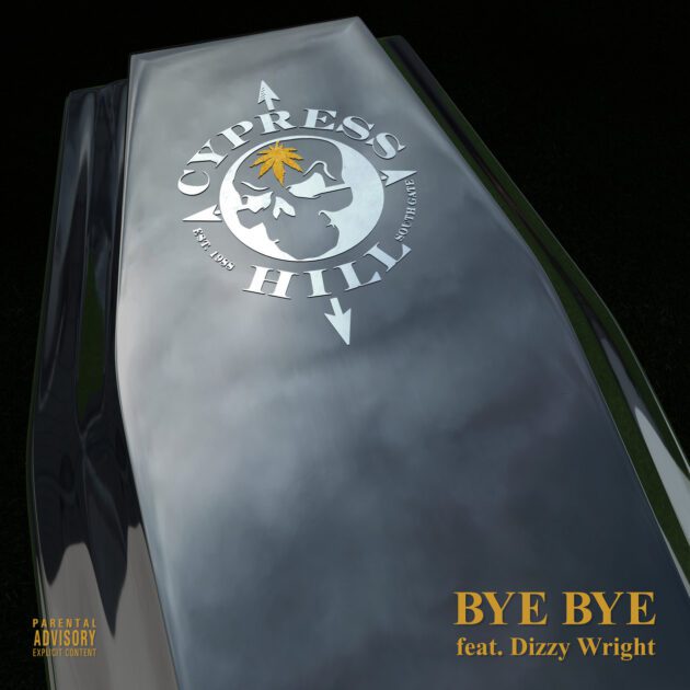 Cypress Hill Ft. Dizzy Wright “Bye Bye”