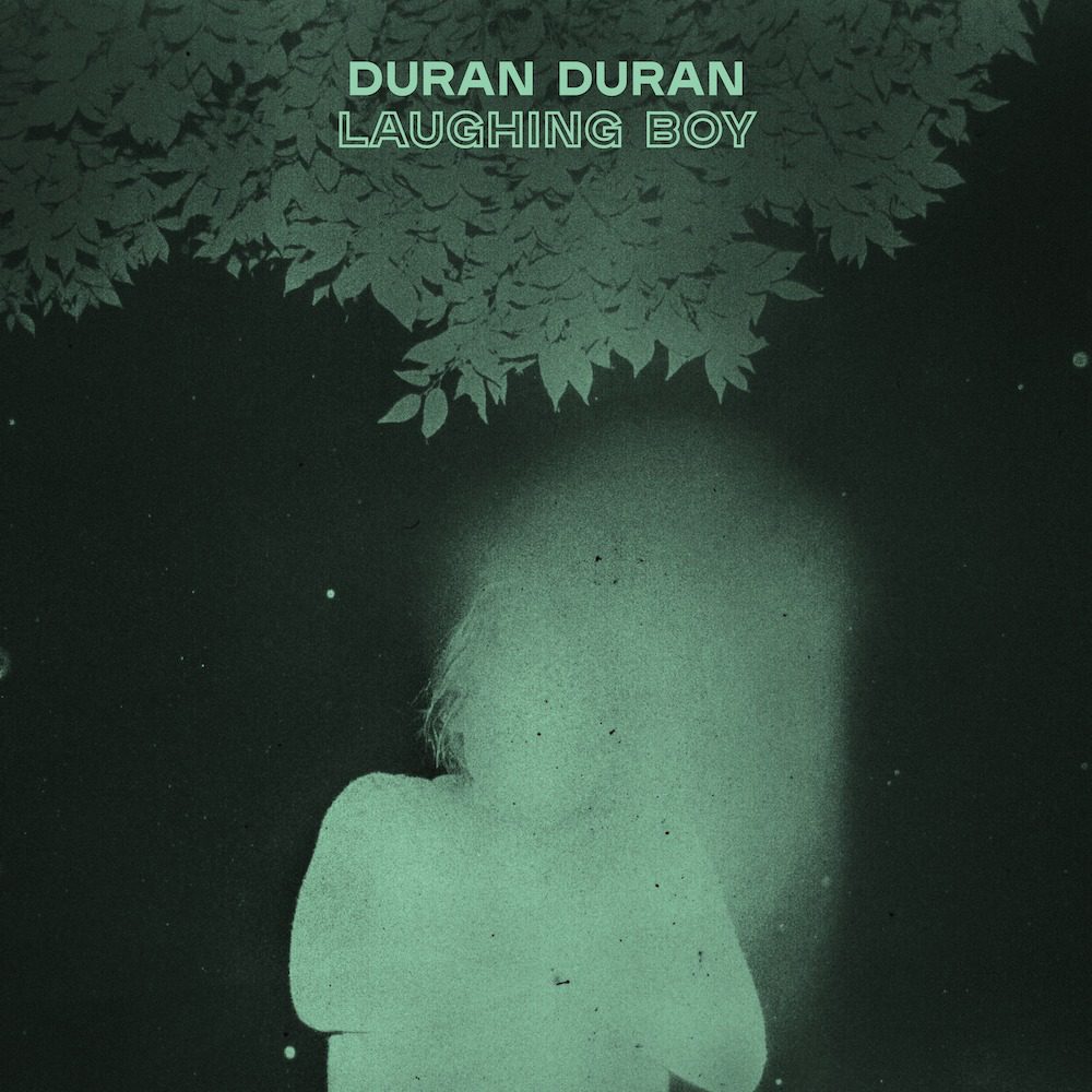 Duran Duran – “Laughing Boy”