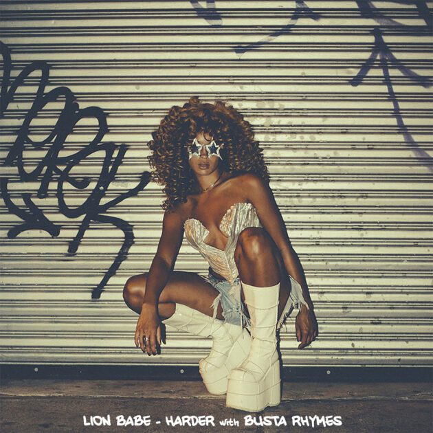 Lion Babe Ft. Busta Rhymes “Harder”