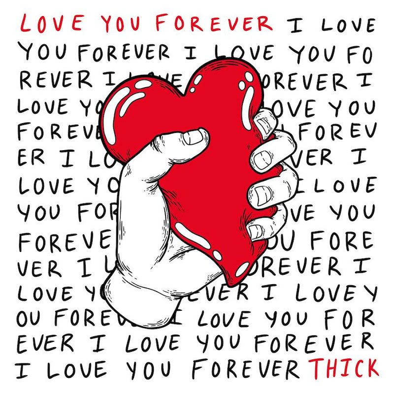 THICK – “Love You Forever”