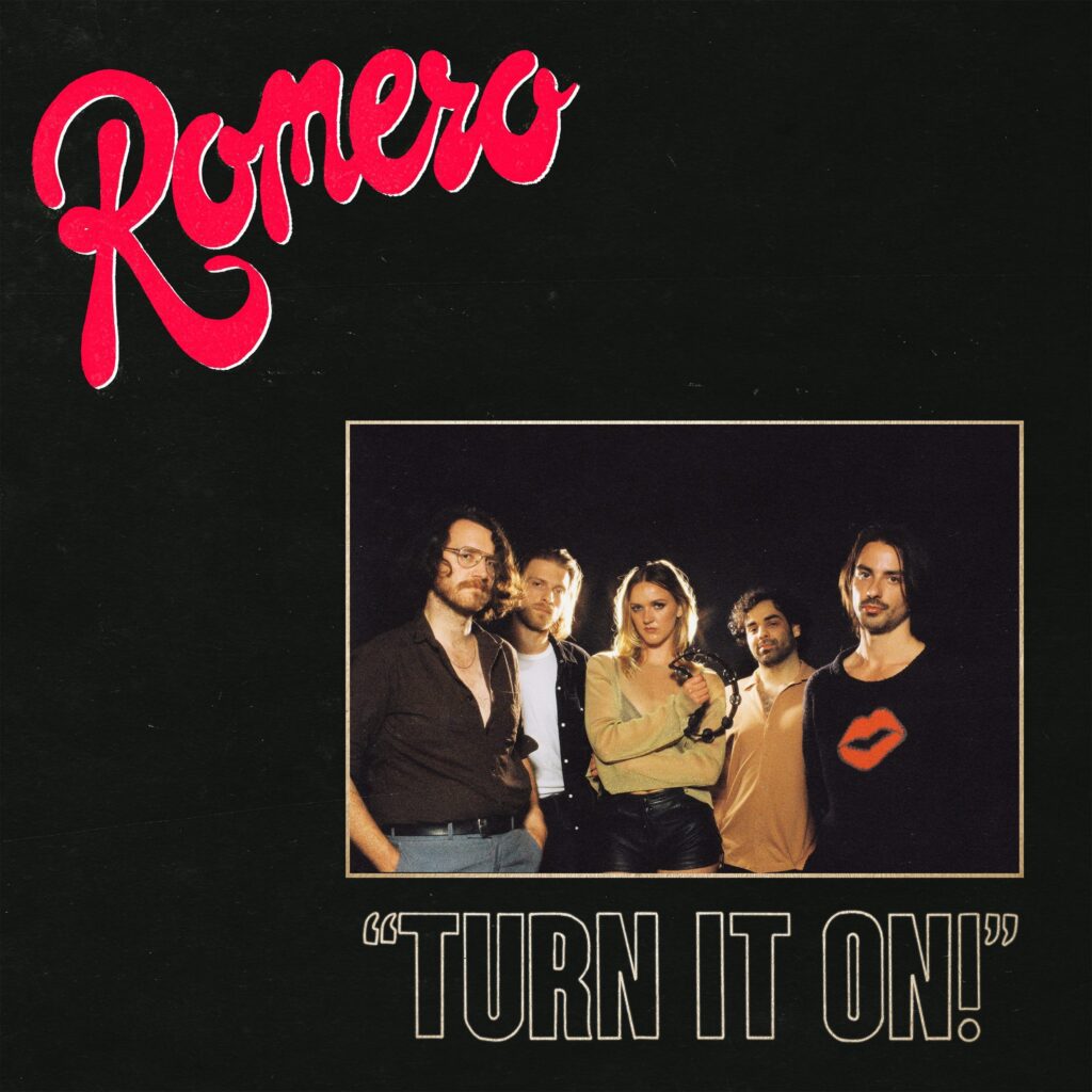 Romero – “Turn It On!”