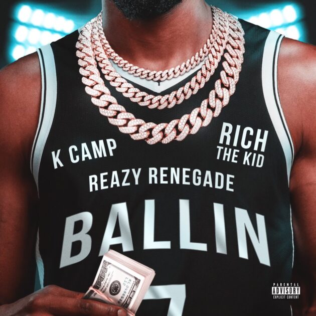 Reazy Renegade Ft. K Camp, Rich The Kid “Ballin (Kevin Durant)”