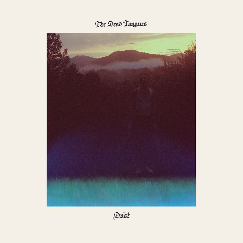 The Dead Tongues – “Dust” & “Ticket”
