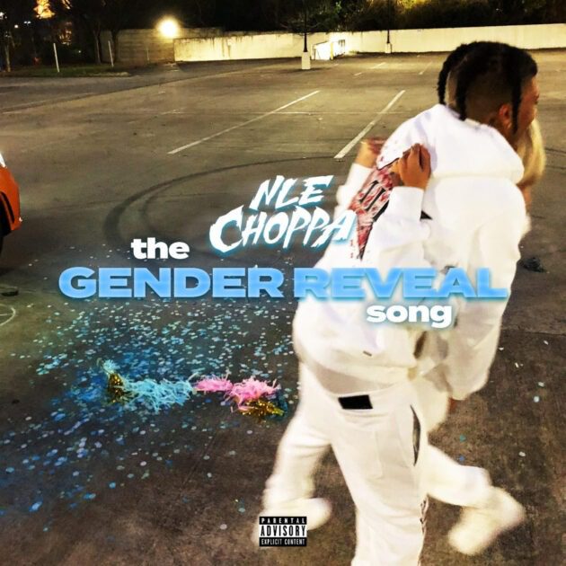 NLE Choppa “The Gender Reveal Song”