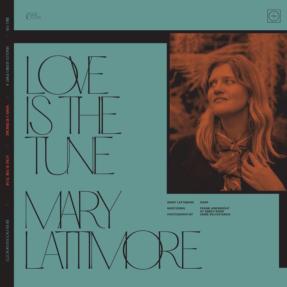 Mary Lattimore – “Love Is The Tune” (Bill Fay Cover)