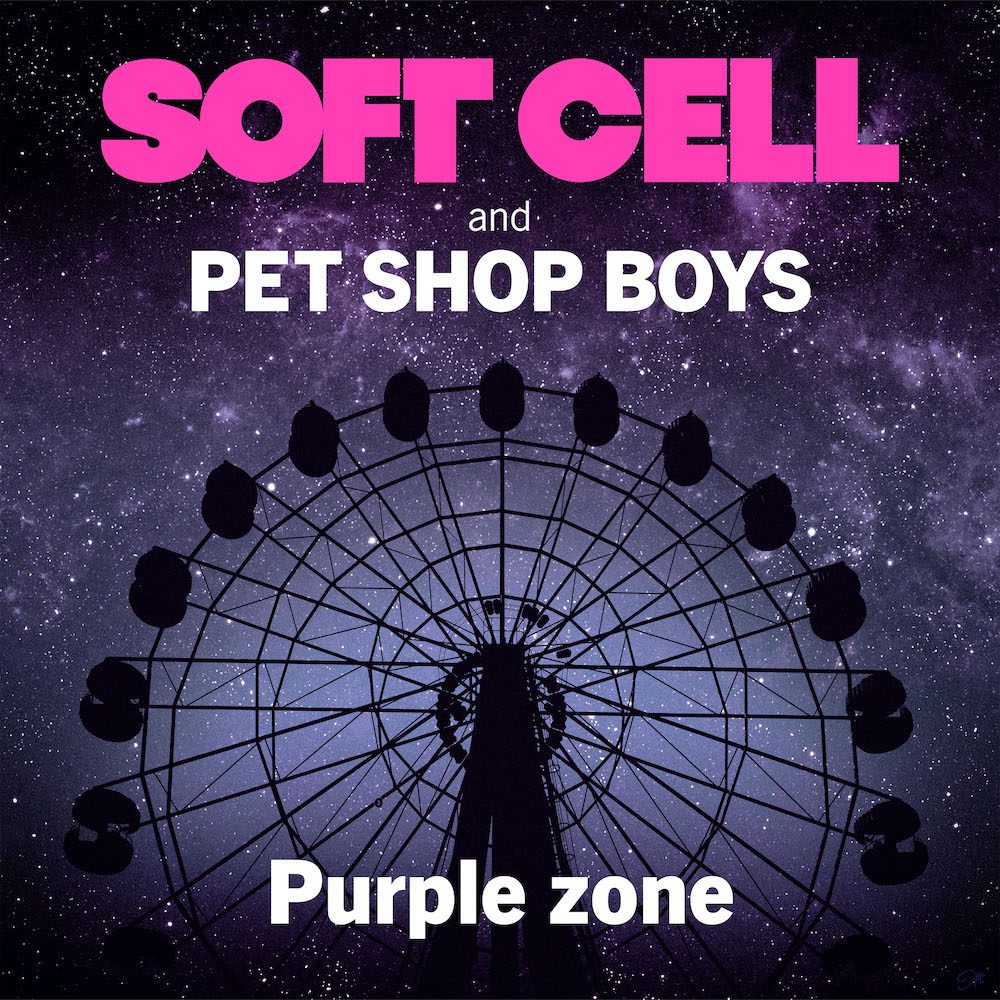 Soft Cell & Pet Shop Boys – “Purple Zone”