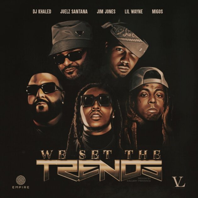 Jim Jones, DJ Drama Ft. Lil Wayne, Juelz Santana, Migos, DJ Khaled “We Set The Trends (Remix)”