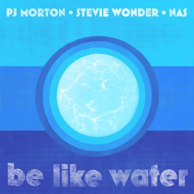 PJ Morton Ft. Stevie Wonder, Nas “Be Like Water”