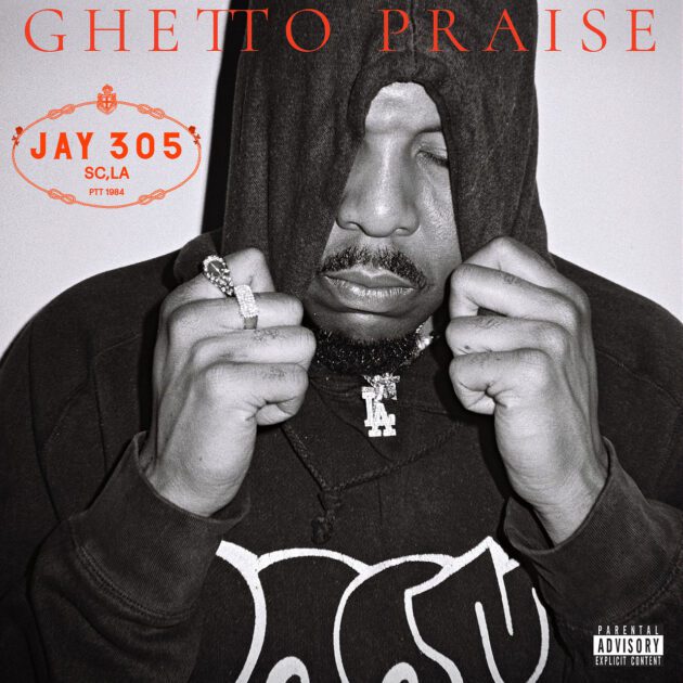 Jay 305 Ft. BJ The Chicago Kid “Ghetto Praise”