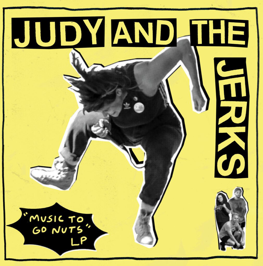 Stream Judy And The Jerks’ New Album Music To Go Nuts