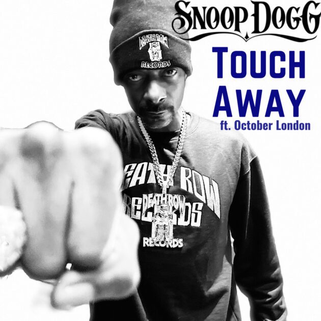 Snoop Dogg Ft. October London “Touch Away”