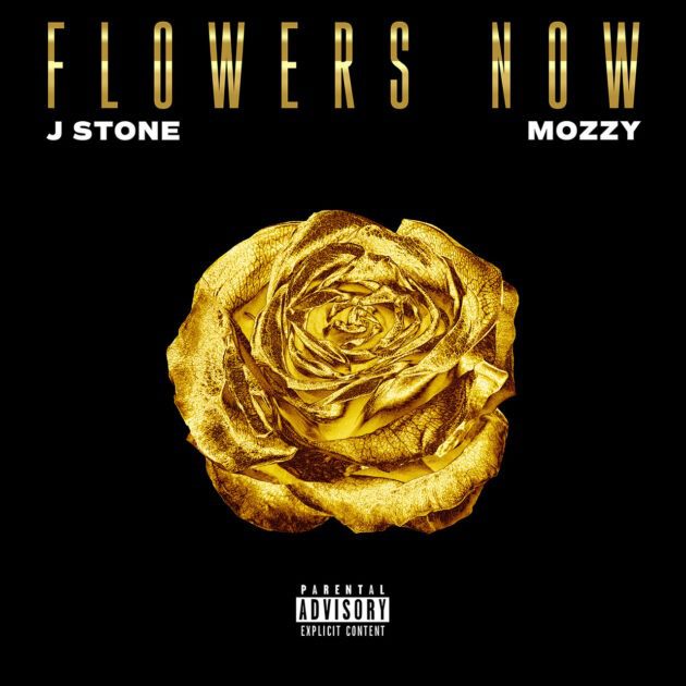 J Stone Ft. Mozzy “Flowers Now”