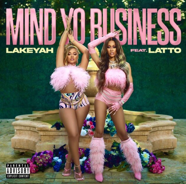 Lakeyah Ft. Latto “Mind Yo Business”