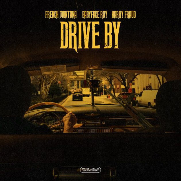 French Montana, Harry Fraud Ft. Babyface Ray “Drive By”