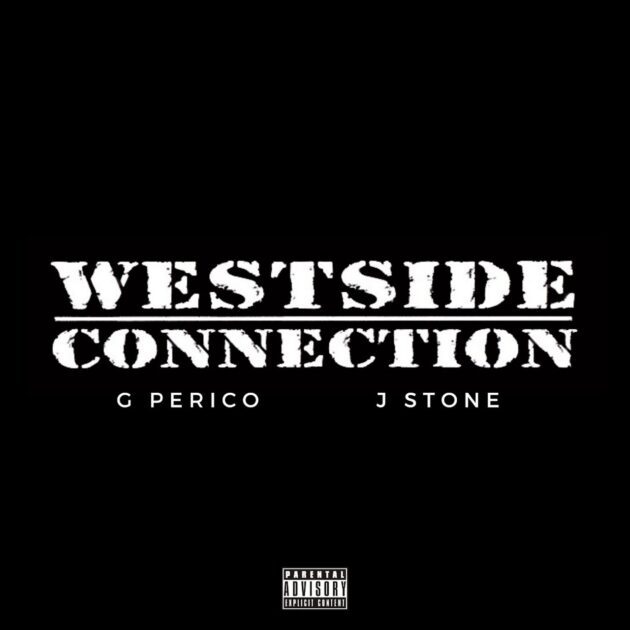 G Perico Ft. J Stone “Westside Connection”
