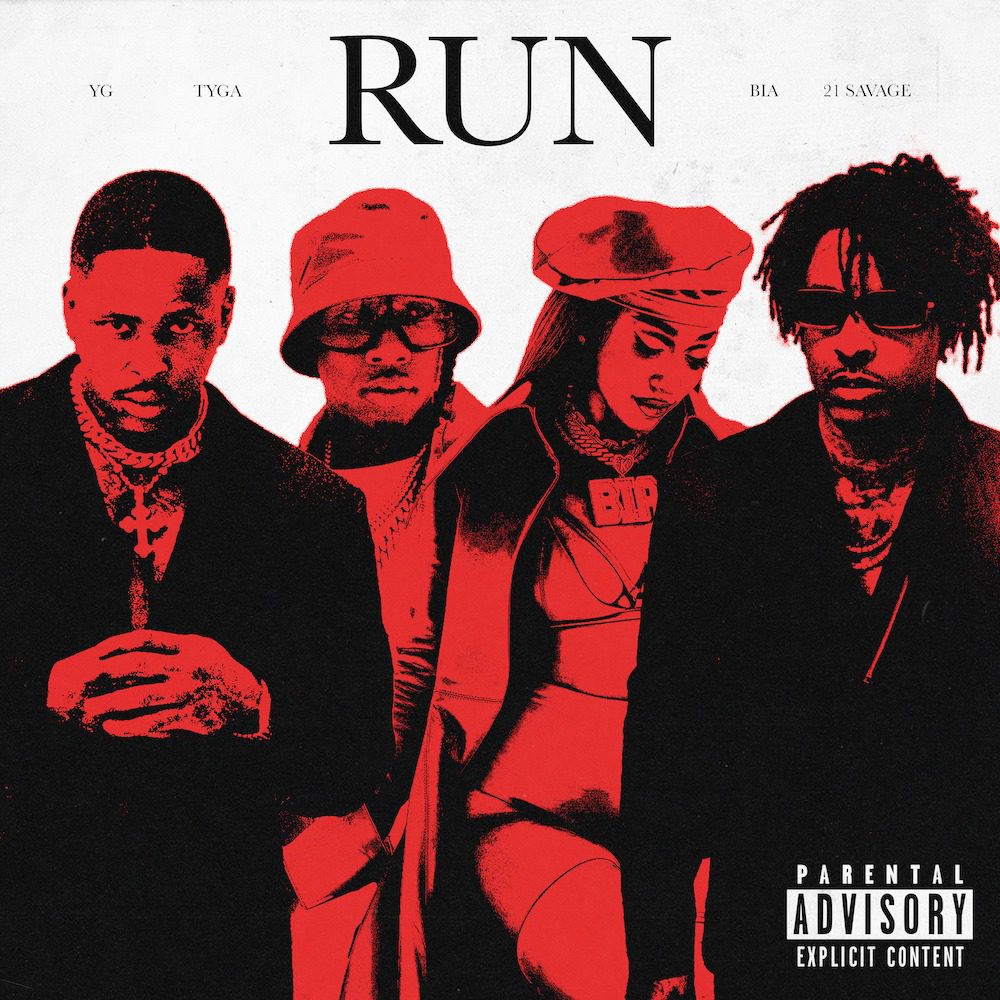 YG, Tyga, & 21 Savage – “Run” (Feat. BIA)