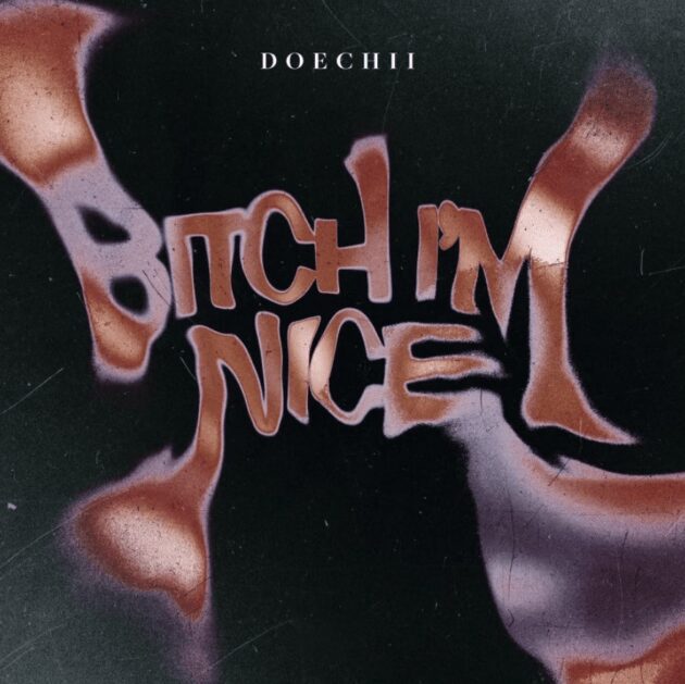 Doechii “Bitch I’m Nice”
