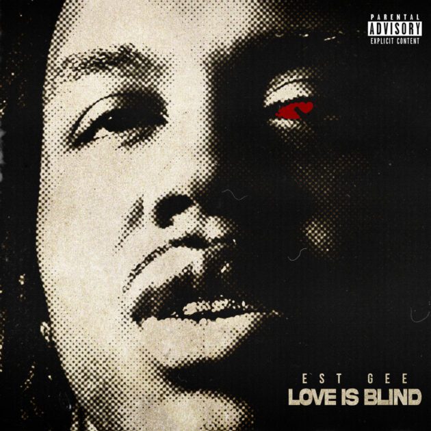 Video: EST Gee “Love Is Blind”