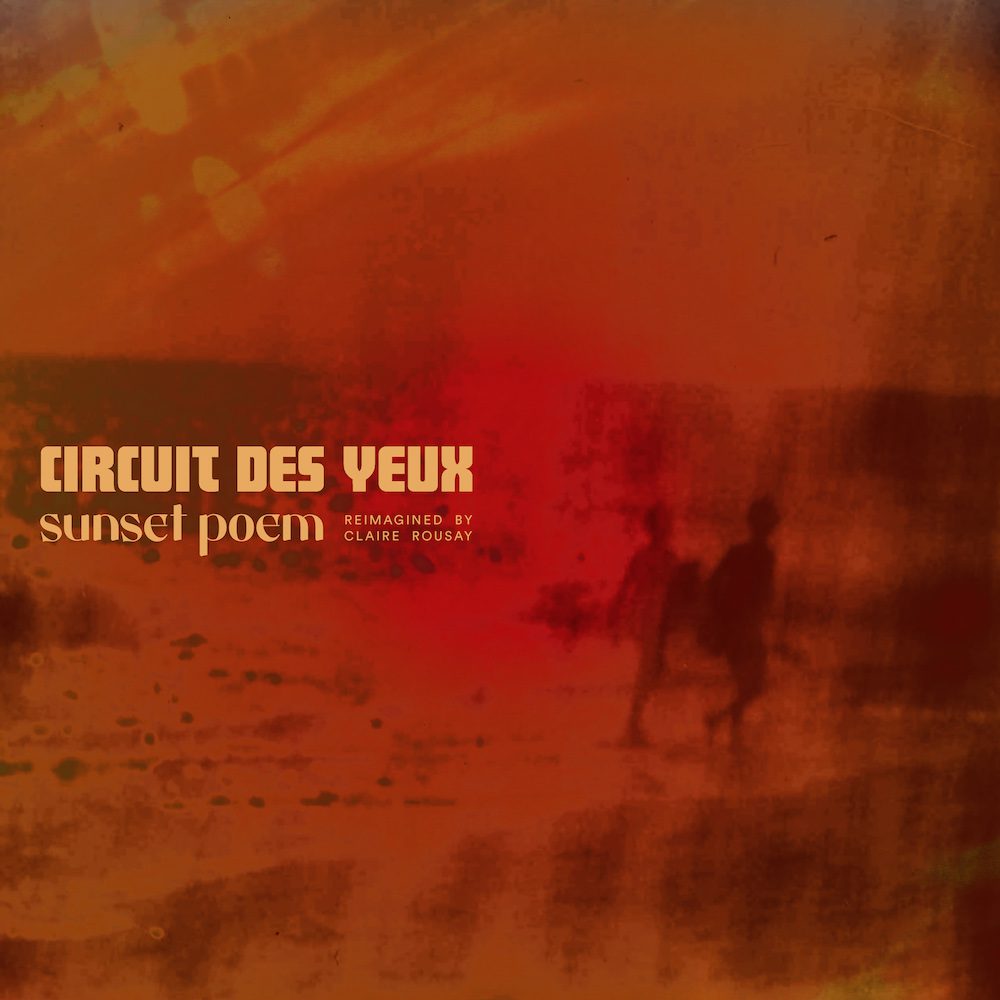 Circuit des Yeux & Claire Rousay – “Sculpting The Exodus (Rework)”