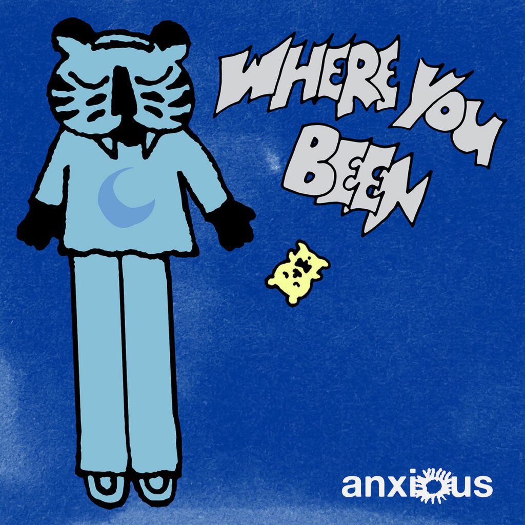 Anxious – “Where You Been”