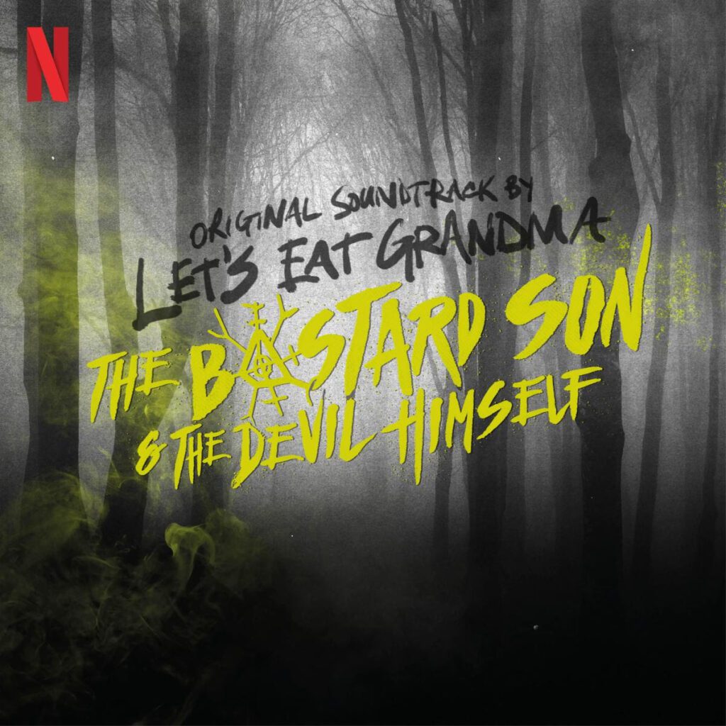 Stream Let’s Eat Grandma’s Score For Netflix Series The Bastard Son & The Devil Himself