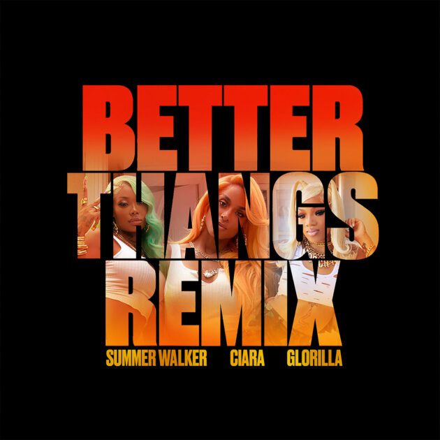 Ciara Ft. Summer Walker, GloRilla”Better Thangs (Remix)” 