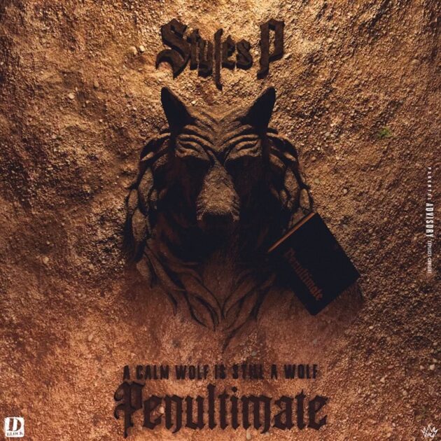 Album: Styles P ‘Penultimate: A Calm Wolf Is Still A Wolf’