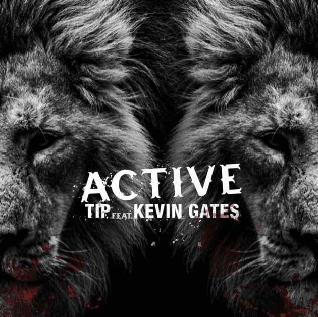 T.I. Ft. Kevin Gates “Active”