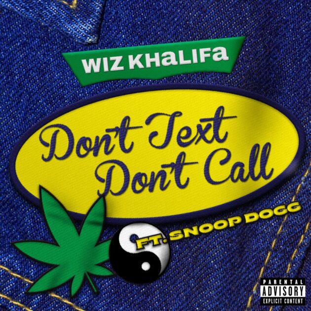 Wiz Khalifa Ft. Snoop Dogg “Don’t Text Don’t Call”