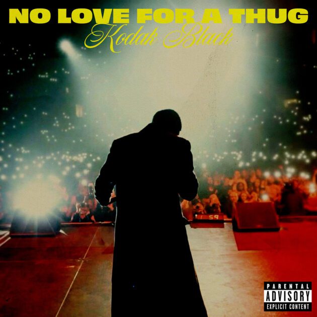 Kodak Black “No Love For A Thug”