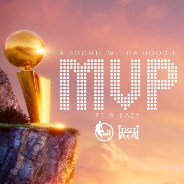 A Boogie Wit A Hoodie Ft. G-Eazy “MVP”