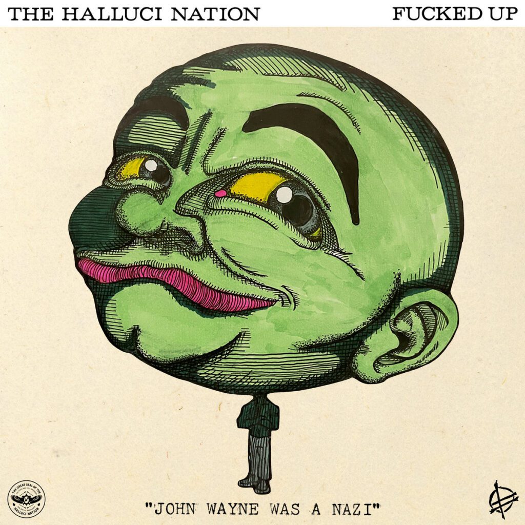 Fucked Up & The Halluci Nation – “John Wayne Was A Nazi” (MDC Cover)