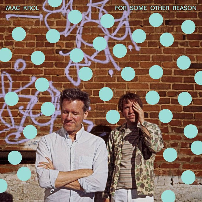 Mac Krol (Mike Krol & Mac McCaughan) – “For Some Other Reason”