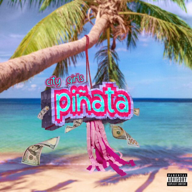 City Girls “Pinata”