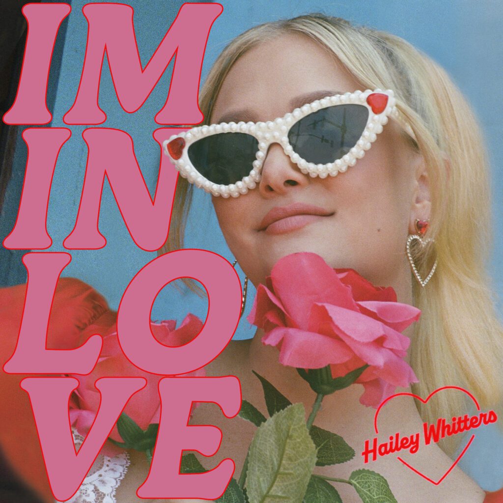 Hailey Whitters – “I’m In Love”